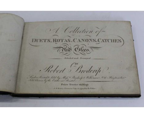 Early music manuscript book - A collection of Duets, Rotas, Canons, Catches and Glees, by Robert Broderip, inscribed and date