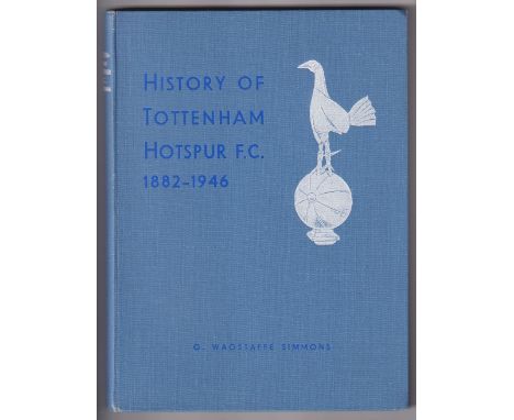 Tottenham Hotspur FC., Book, 'History of Tottenham Hotspur F.C. 1882-1946' by G. Wagstaffe Simmons, Club Vice Chairman. A com
