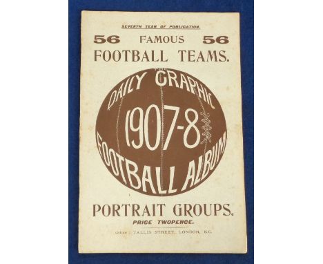 The Daily Graphic Football Annual 1907/08, 32 pages containing 56 photographic teamgroups plus various other information inc.