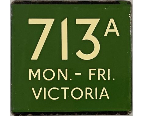 London Transport coach stop enamel E-PLATE for Green Line route 713A lettered Mon-Fri and destinated Victoria. This amazing s
