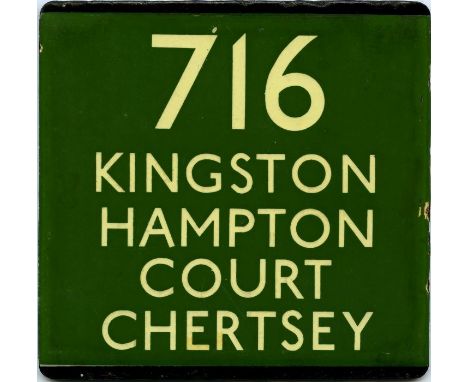 London Transport coach stop enamel E-PLATE for Green Line route 716 destinated Kingston, Hampton Court, Chertsey. Records sho