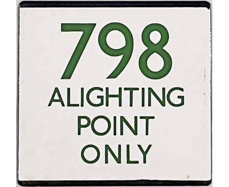 London Transport coach stop enamel E-PLATE for Green Line route 798 Alighting Point Only. In reversed colours - green on whit