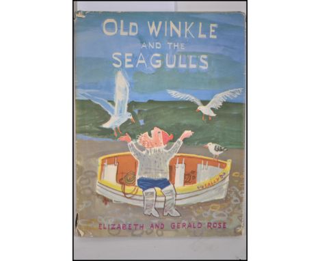 Old Winkle and the Seagulls; Elizabeth & Gerald Rose. Rare First Edition children's book. Published by Faber & Faber  1961. F
