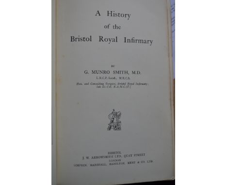 Local interest book; A History Of The Bristol Royal Infirmary, by G Munro-Smith. 1917. First Edition, with cloth binding. 
