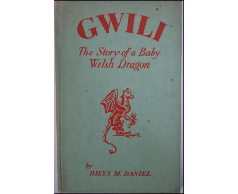 Gwili, The Story Of A Baby Welsh Dragon; Dilys M Daniel. Original green cloth with red decoration and titles. Charmingly illu