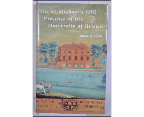 LOCAL INTEREST: The St Michael's Hill Precinct Of The University Of Bristol, by Leech, RH. 2000. Published by The Bristol Rec