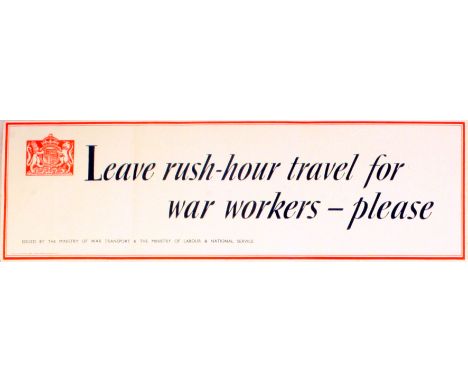 Original vintage World War Two London travel announcement poster: Leave rush-hour travel for war workers - please. Advertisin
