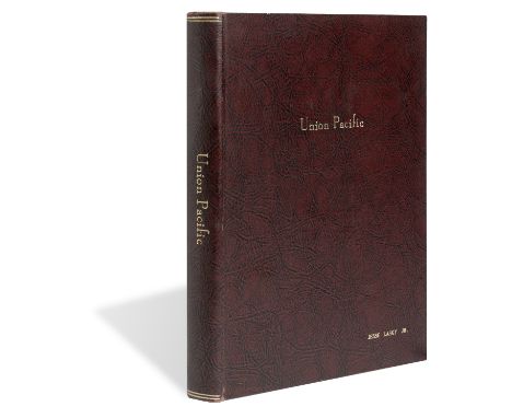 A Jesse Lasky, Jr. annotated screenplay of Union PacificParamount Pictures, 1939. Mimeographed manuscript, screenplay by Jess