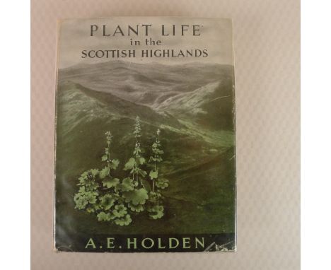 2 x vintage books comprising Plant Life in the Scottish Highlands by A E Holden published by Oliver &amp; Boyd Edinburgh 1952