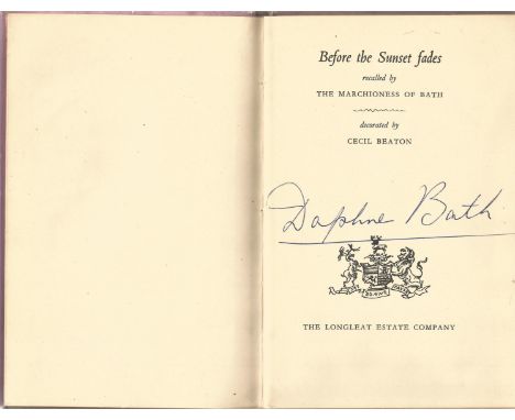 The Marchioness of Bath Hardback Book Before the Sun fades signed by Daphne Bath (The Marchioness of Bath) on the Title Page 