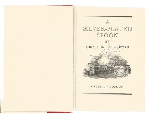 John, Duke of Bedford Hardback Book A Silver-Plated Spoon 1959 signed by the Author on the Title Page First Edition some mino