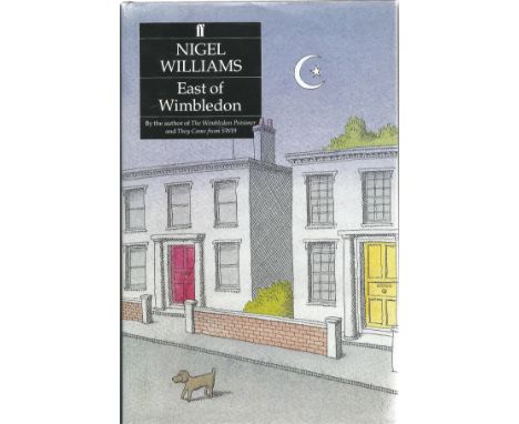 Nigel Williams Hardback Book East of Wimbledon signed by the Author on the Title Page First Edition dust cover and Book are i