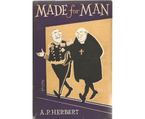 A. P. Herbert Hardback Book Made for Man signed by the Author on the Title Page First Edition minor tears on dust cover Book 