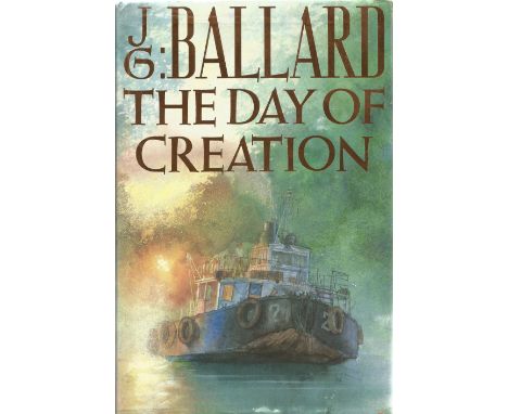 J. G. Ballard Hardback Book The Day of Creation signed by the Author on the Title Page First Edition dust cover and Book in G