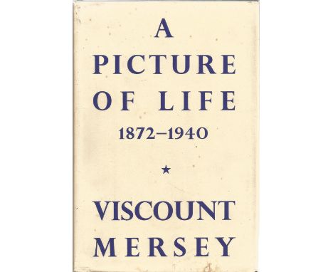 A Picture Of Life 1872- 1940, a vintage hardback book by Viscount Mersey. Published in 1941 as a first edition. Some foxing o