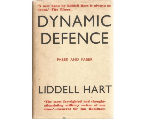 Dynamic Defence signed and inscribed by author Sir Basil Liddell Hart 17th Nov 1940, to Stephen King Hall. Great War veteran.