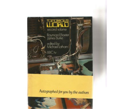 Raymond Baxter &amp; James Burke Hardback Book Tomorrows World second volume signed on the First Page by the Authors Good Con