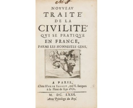 Courtesy &amp; Manners.- [Courtin (Antoine de)] Nouveau Traité de la Civilité qui se pratique en France, parmi les honnestes 