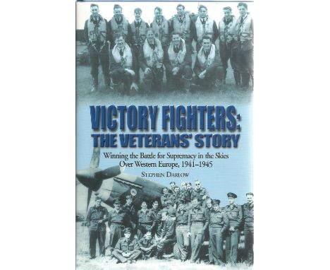 Stephen Darlow. Victory Fighters: The Veterans Story. Winning the battle for supremacy in the skies over western Europe 1941 