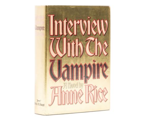 Rice (Anne) Interview With the Vampire, first edition, signed by the author to title, original cloth-backed boards, dust-jack