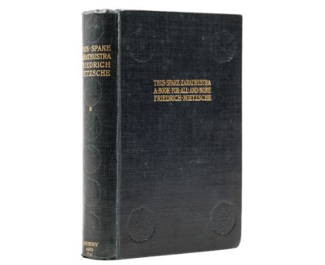 Nietzsche (Friedrich) Thus Spake Zarathustra. A Book for All and None, translated by Alexander Tille, first English edition, 