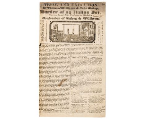 Execution Broadside.- Trial and Execution of Thomas Williams &amp; John Bishop, Murder of an Italian Boy, [5th December 1831]