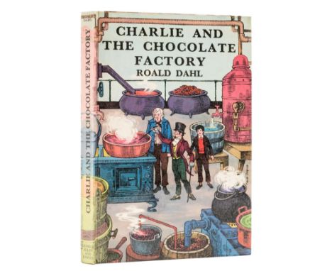 Dahl (Roald) Charlie and the Chocolate Factory, first edition, margins very faintly toned, original pictorial boards, upper c