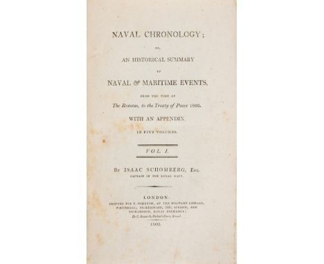 Nelson's copy as subscriber.- Schomberg (Isaac) Naval Chronology; or, An Historical Summary of Naval &amp; Maritime Events, 5