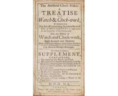 Horology.- D[erham] (W[illiam]) The Artificial Clock-maker. A Treatise of Watch, &amp; Clock-work, 2 parts in 1 vol., second 