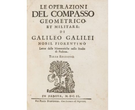 Galilei (Galileo) Le Operazioni Del Compasso Geometrico, Et Militare, third edition, title with woodcut device, woodcut initi