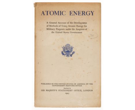 Atom bomb.- Atomic Energy. A General Account of the Development of Methods of Using Atomic Energy for Military Purposes under