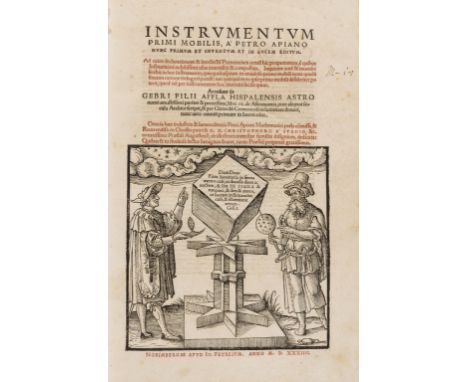 Apianus (Petrus) Instrumentum primi mobilis, first edition, title in red and black with large woodcut vignette, full-page woo