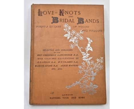 Langbridge (Rev. Frederick) [selected and arranged by], "Love-Knots and Bridal Bands, Poems & Rhymes of Wooing and Wedding an