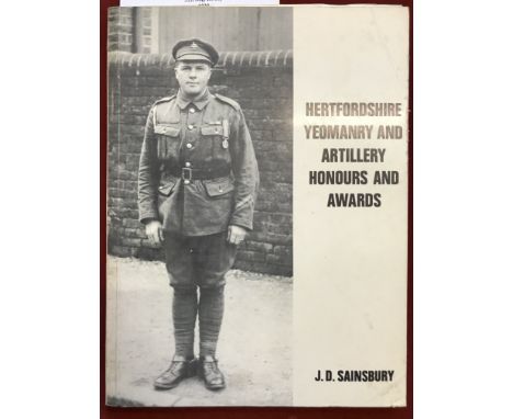 Hertfordshire Yeomanry and Artillery - Honours and Awards by J. D. Sainsbury. First Edition printed by Nicholson &amp; Jermay