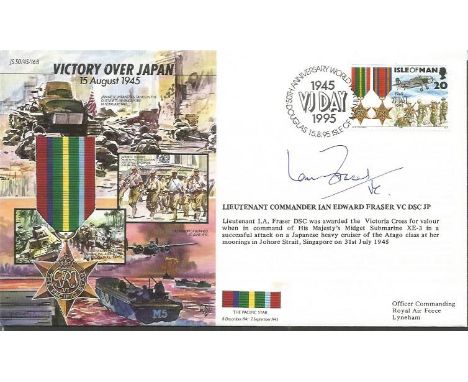 Lt Cmdr Ian Edward Fraser VC signed 50th ann WW2 cover JS50/45/16b Victory over Japan