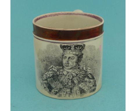 1821 George IV: a copper lustre banded cylindrical pearlware mug printed in black with a most unusual named portrait depicted