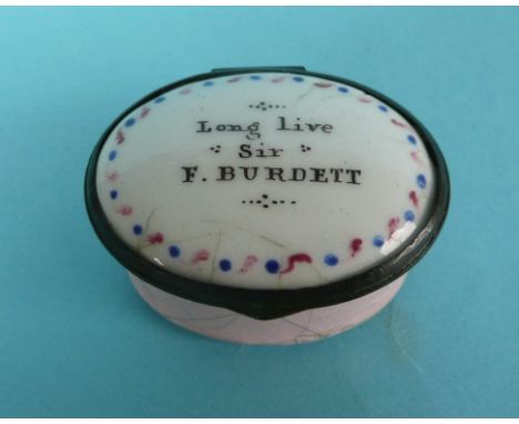 Sir Francis Burdett: a Bilston enamel oval box the hinged cover inscribed ‘Long live Sir F. Burnett’, circa 1810, 45mm wide (