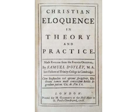 D'Oyley (Samuel). Christian Eloquence in Theory and Practice. Made English from the French Original, 1st English edition, Lon