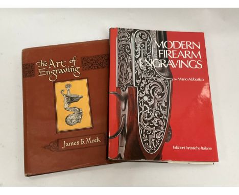 Two firearm engravings books: 'Modern Firearm Engravings' by Mario Abbiatico and 'The Art of Engraving' by James B. Meek, har