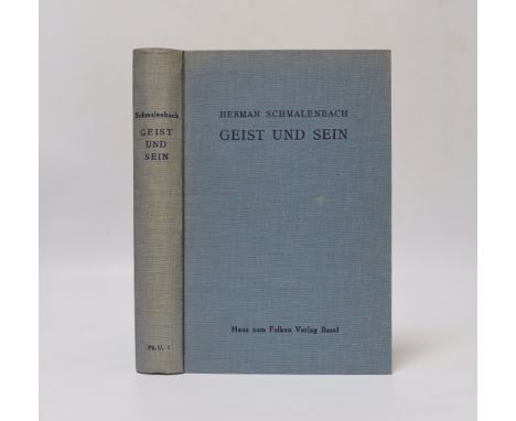 ° ° Schmalenbach, Herman - Geist und Sein. First Edition. inscribed by author; publisher's cloth. Basle: Verlag Haus zum Falk