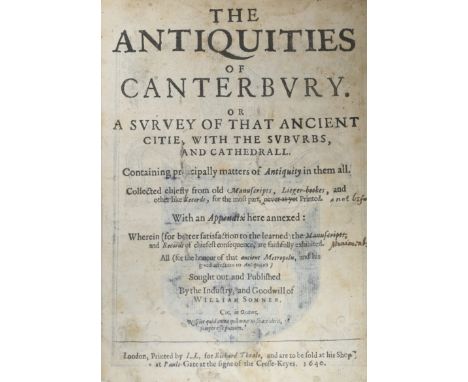 ° ° Somner, William - The Antiquities of Canterbury. Or a survey of that ancient citie, with the suburbs, and cathedrall... F