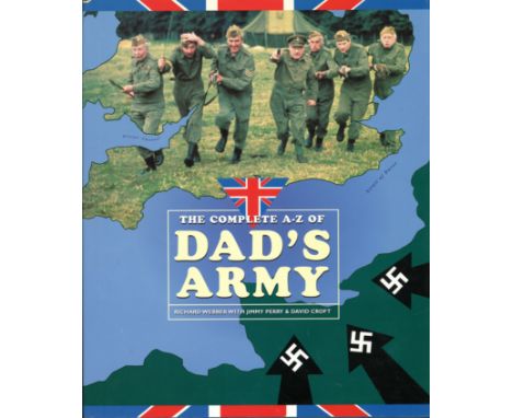 Dads Army hardback book titled The Complete A-Z of Dads Army signed on the inside title page by Jimmy Perry, David Croft, Cli