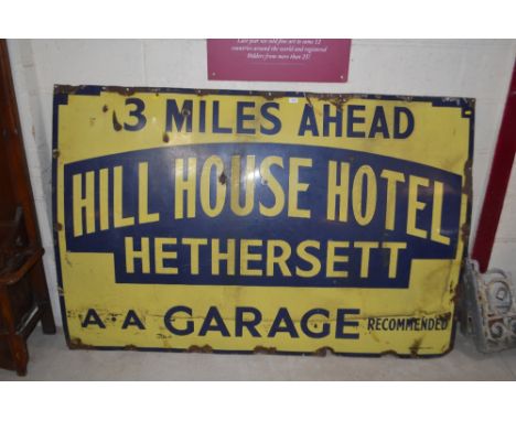 A large enamel advertising sign for "Hill House Hotel, Hethersett, AA Garage recommended", 48ins x 72ins approx.
