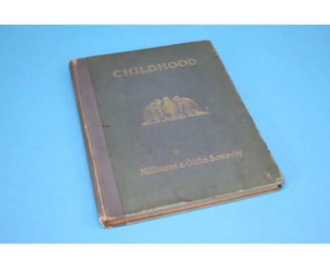 First Edition of "Childhood" illustrated by Millicent Sowerby written in verse by Githa Sowerby, published 1907 by Chatto and