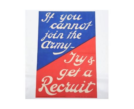 WW1 Parliamentary Recruiting Poster No 32 ‘If You Cannot Join The Army – Try Get A Recruit’, near mint condition example of t