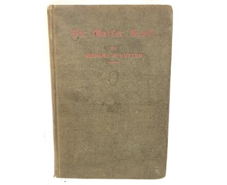 An 1878 book titled 'Sir Walter Scott, English Men Of Letters' by Richard M Hutton and signed to the end paper possibly by th