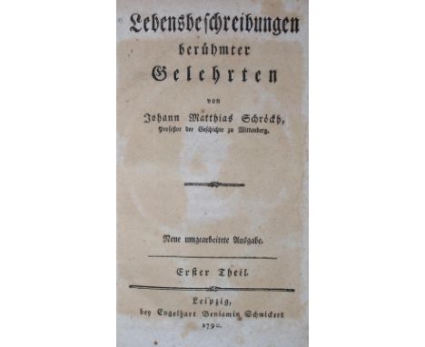 Schröckh,J.M.: Lebensbeschreibungen berühmter Gelehrten. Neue umgearb. Ausg. 2 Bde. Lpz., Schwickert 1790. Mit 2 gest. Portra