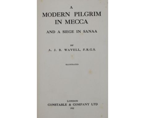 Wavell,A.J.B.: A modern pilgrim in Mecca and a siege in Sanaa. London, Constable &amp; Comp. 1912. Mit 7 Taf. u. 1 Faltkarte.