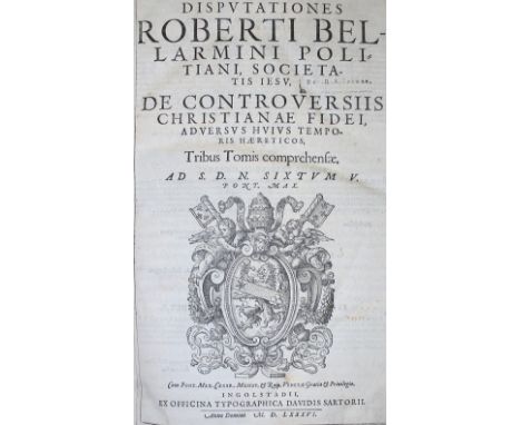 Bellarmino,R.: Disputationes de controversiis Christianae fidei. 3 Bde. Ingolstadt, Sartorius 1586-93. Fol. Mit 3 (2 wdh.) Ti
