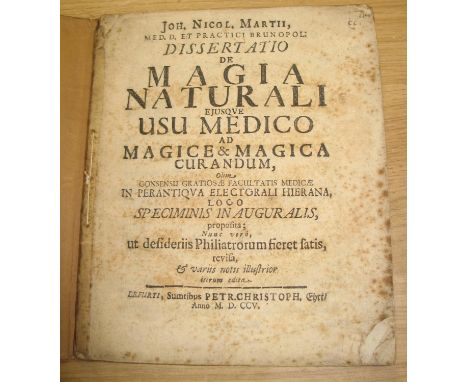 [SYMPATHETIC MAGIC, etc] MARTIUS (J. N.) Dissertatio de Magia Naturali, ejusque Usu Medico..., 4to, pp.78, (foxing, later wra